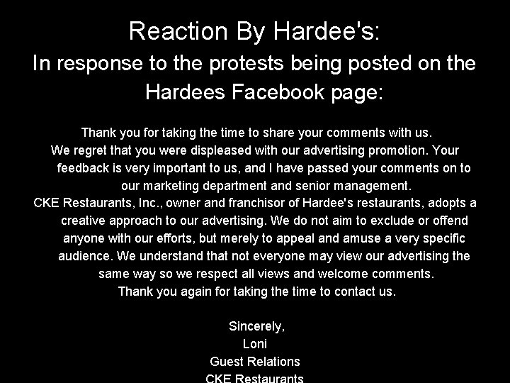 Reaction By Hardee's: In response to the protests being posted on the Hardees Facebook
