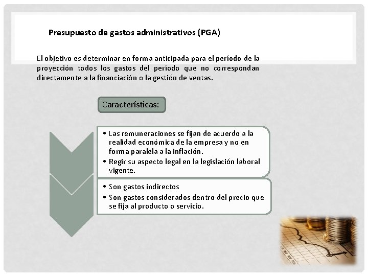 Presupuesto de gastos administrativos (PGA) El objetivo es determinar en forma anticipada para el