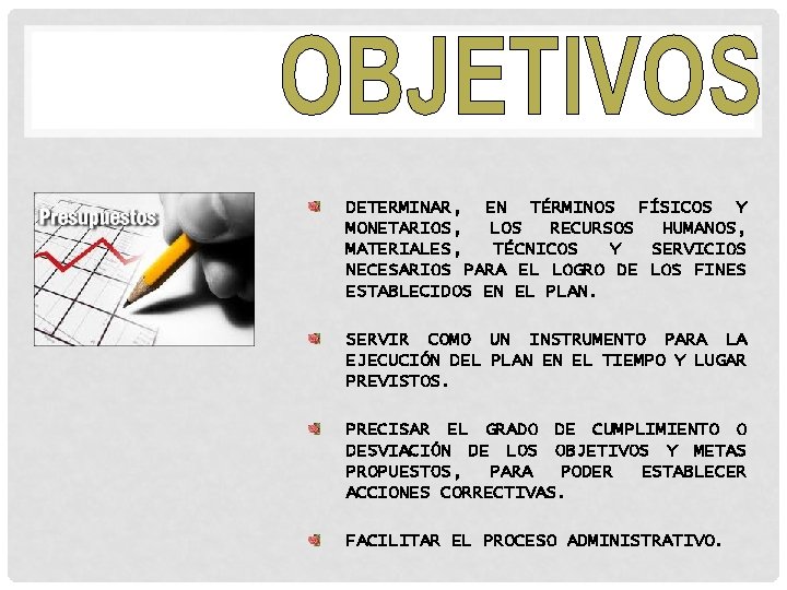 DETERMINAR, EN TÉRMINOS FÍSICOS Y MONETARIOS, LOS RECURSOS HUMANOS, MATERIALES, TÉCNICOS Y SERVICIOS NECESARIOS