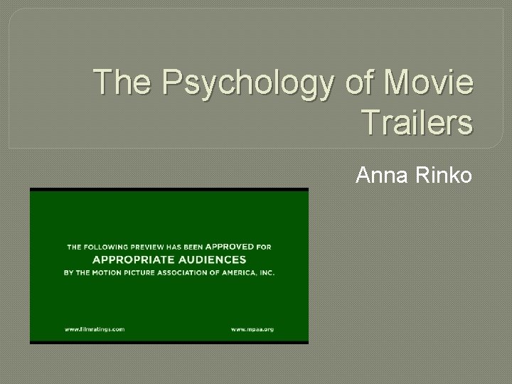 The Psychology of Movie Trailers Anna Rinko 
