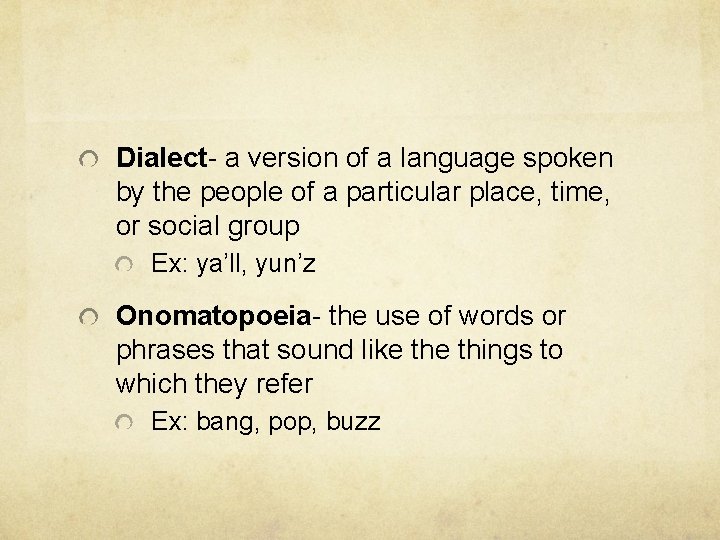 Dialect- a version of a language spoken by the people of a particular place,