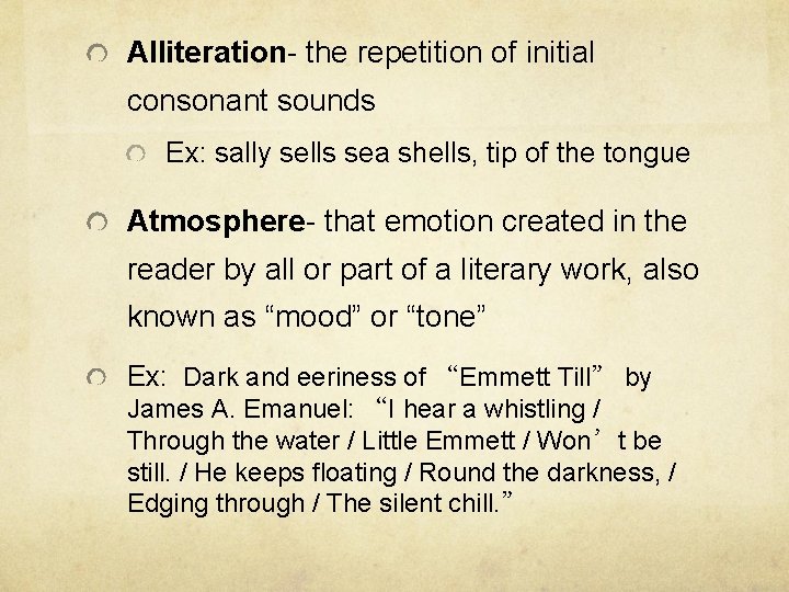 Alliteration- the repetition of initial consonant sounds Ex: sally sells sea shells, tip of