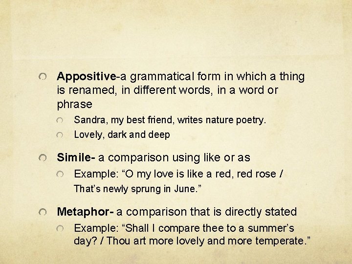 Appositive-a grammatical form in which a thing is renamed, in different words, in a