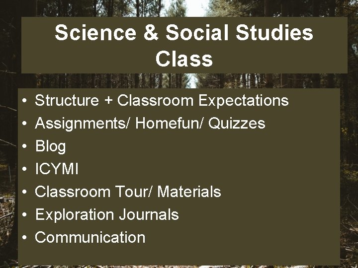 Science & Social Studies Class • • Structure + Classroom Expectations Assignments/ Homefun/ Quizzes