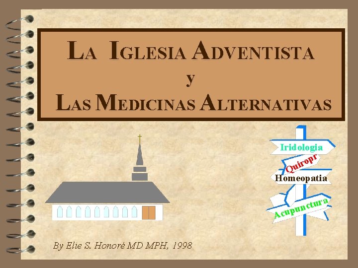LA IGLESIA ADVENTISTA y LAS MEDICINAS ALTERNATIVAS Iridologia pr o r i Qu Homeopatia