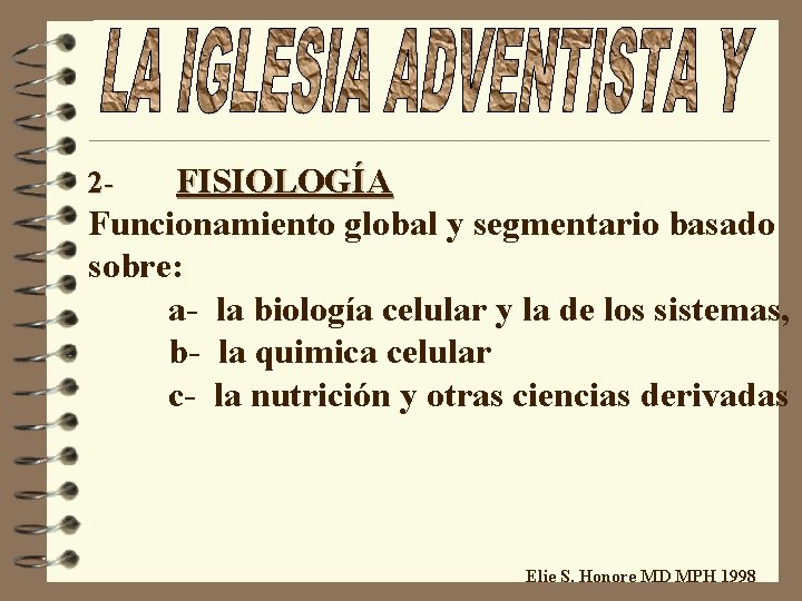 2 - FISIOLOGÍA Funcionamiento global y segmentario basado sobre: a- la biología celular y