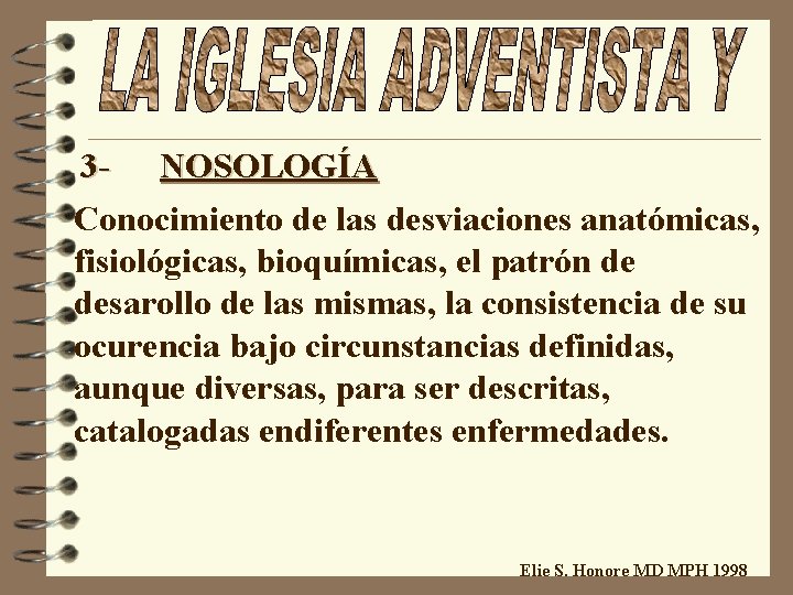 3 - NOSOLOGÍA Conocimiento de las desviaciones anatómicas, fisiológicas, bioquímicas, el patrón de desarollo