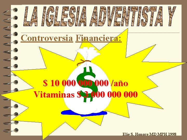 Controversia Financiera: $ 10 000 000 /año Vitaminas $ 3 000 000 Elie S.