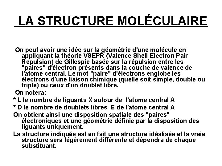  LA STRUCTURE MOLÉCULAIRE On peut avoir une idée sur la géométrie d'une molécule