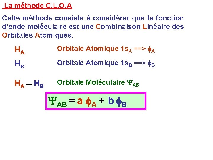  La méthode C. L. O. A Cette méthode consiste à considérer que la