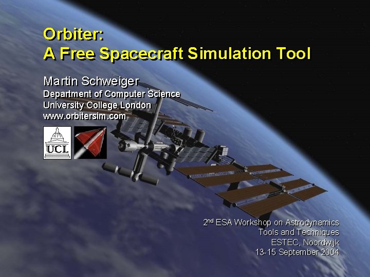 Orbiter: A Free Spacecraft Simulation Tool Martin Schweiger Department of of Computer Science University