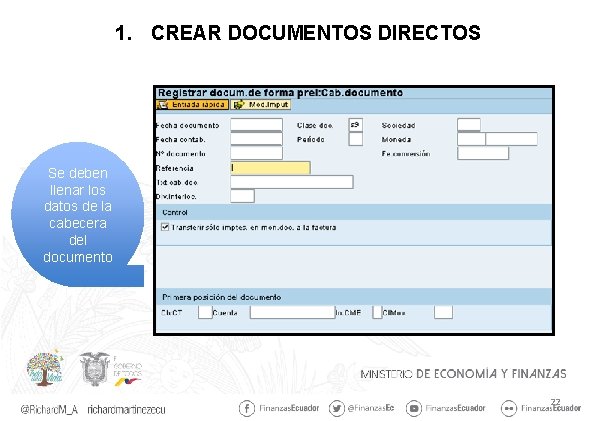 1. CREAR DOCUMENTOS DIRECTOS Se deben llenar los datos de la cabecera del documento