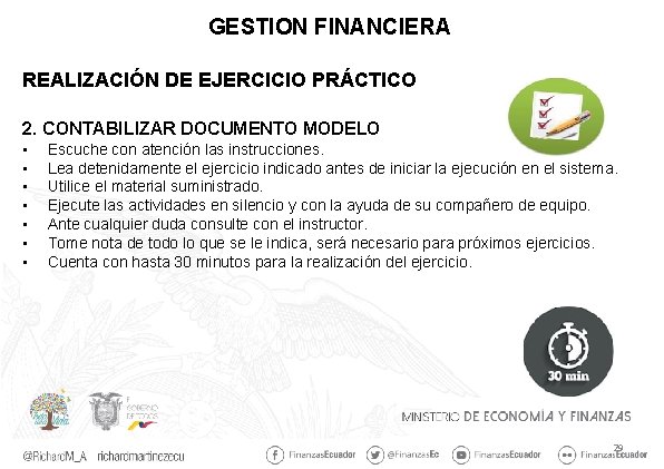 GESTION FINANCIERA REALIZACIÓN DE EJERCICIO PRÁCTICO 2. CONTABILIZAR DOCUMENTO MODELO • • Escuche con