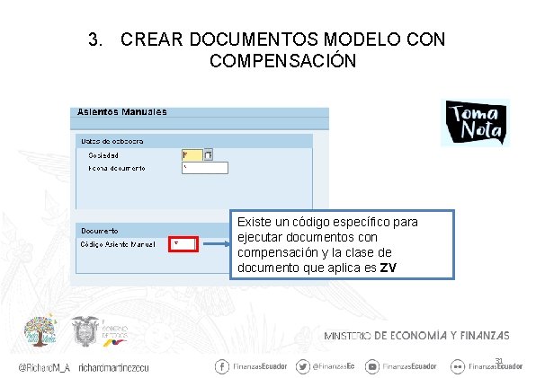 3. CREAR DOCUMENTOS MODELO CON COMPENSACIÓN Existe un código específico para ejecutar documentos con