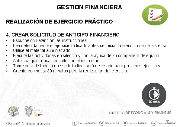 GESTION FINANCIERA REALIZACIÓN DE EJERCICIO PRÁCTICO 4. CREAR SOLICITUD DE ANTICIPO FINANCIERO • •