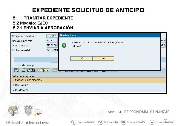 EXPEDIENTE SOLICITUD DE ANTICIPO 5. TRAMITAR EXPEDIENTE 5. 2 Modelo: EJEC 5. 2. 1