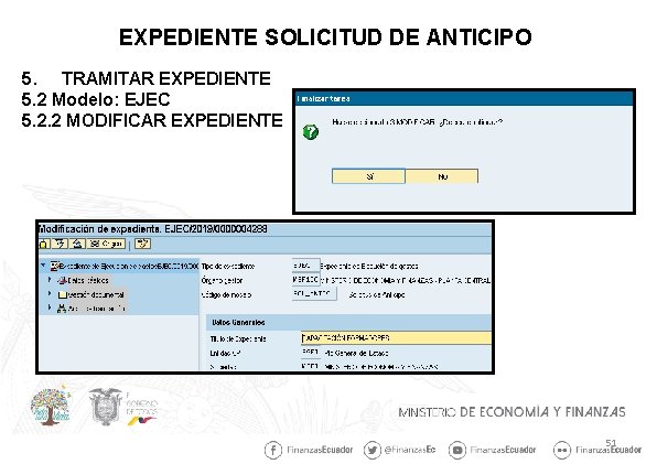 EXPEDIENTE SOLICITUD DE ANTICIPO 5. TRAMITAR EXPEDIENTE 5. 2 Modelo: EJEC 5. 2. 2