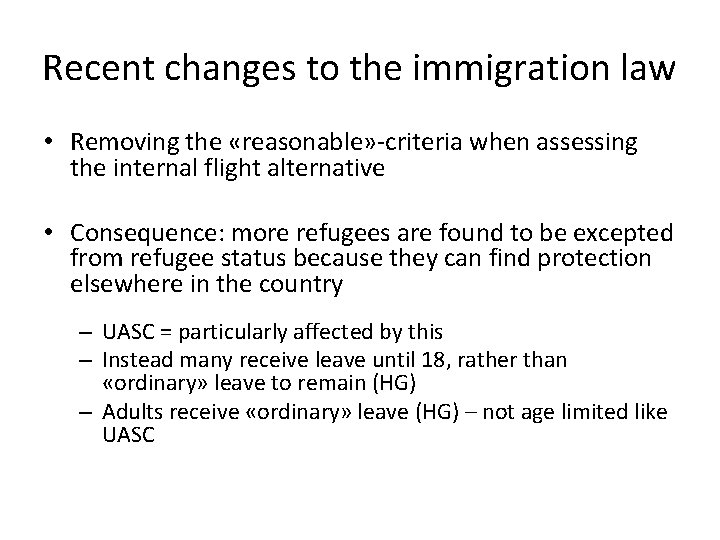 Recent changes to the immigration law • Removing the «reasonable» -criteria when assessing the