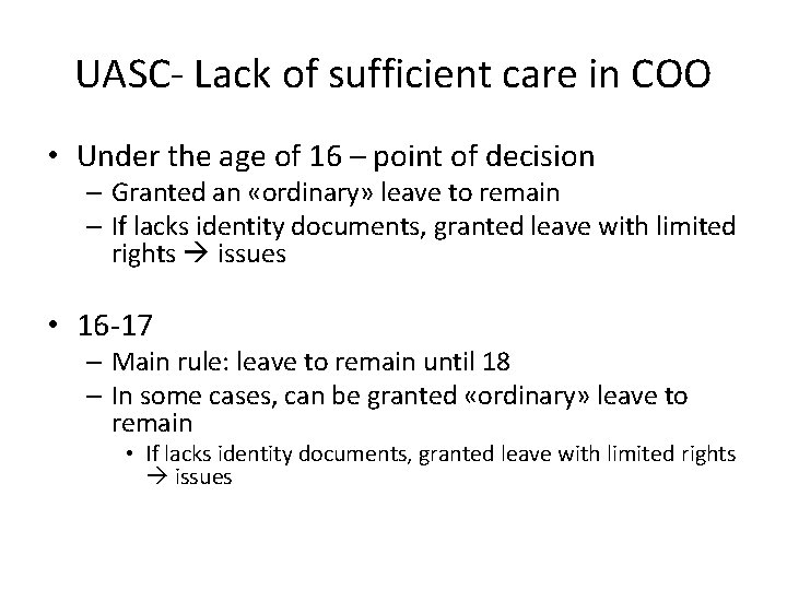 UASC- Lack of sufficient care in COO • Under the age of 16 –