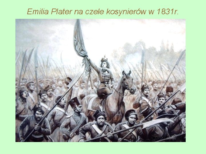 Emilia Plater na czele kosynierów w 1831 r. 