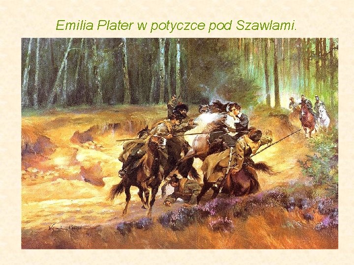 Emilia Plater w potyczce pod Szawlami. 