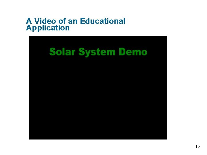 A Video of an Educational Application 15 