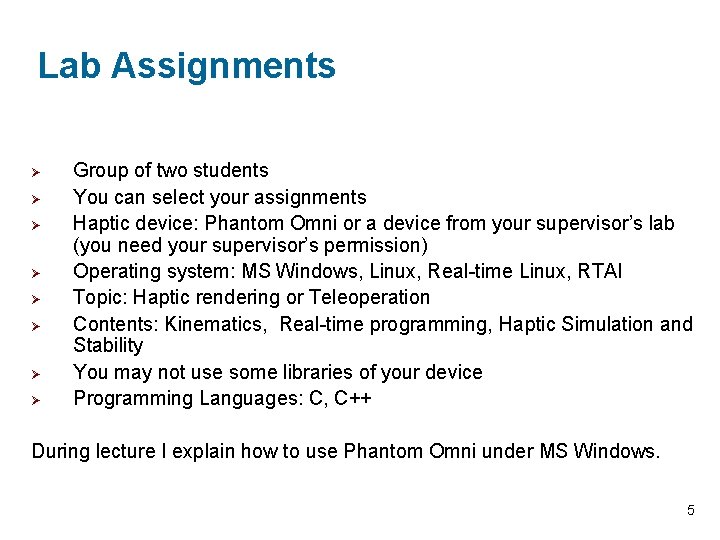 Lab Assignments Ø Ø Ø Ø Group of two students You can select your