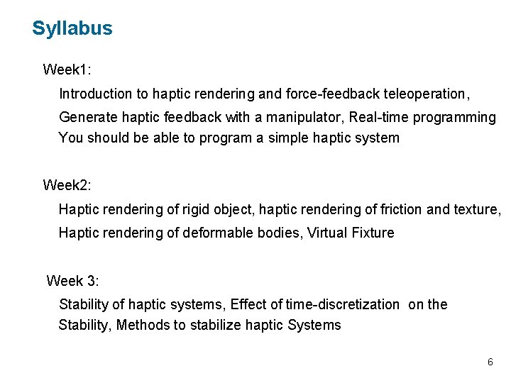 Syllabus Week 1: Introduction to haptic rendering and force-feedback teleoperation, Generate haptic feedback with