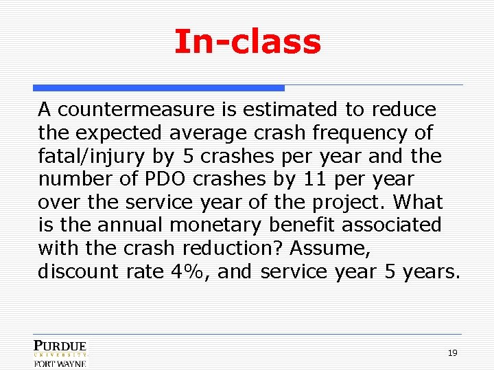 In-class A countermeasure is estimated to reduce the expected average crash frequency of fatal/injury