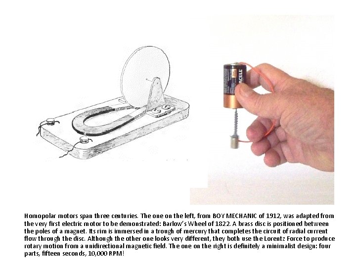 Homopolar motors span three centuries. The on the left, from BOY MECHANIC of 1912,