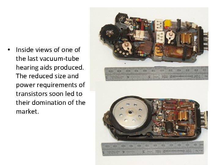  • Inside views of one of the last vacuum-tube hearing aids produced. The