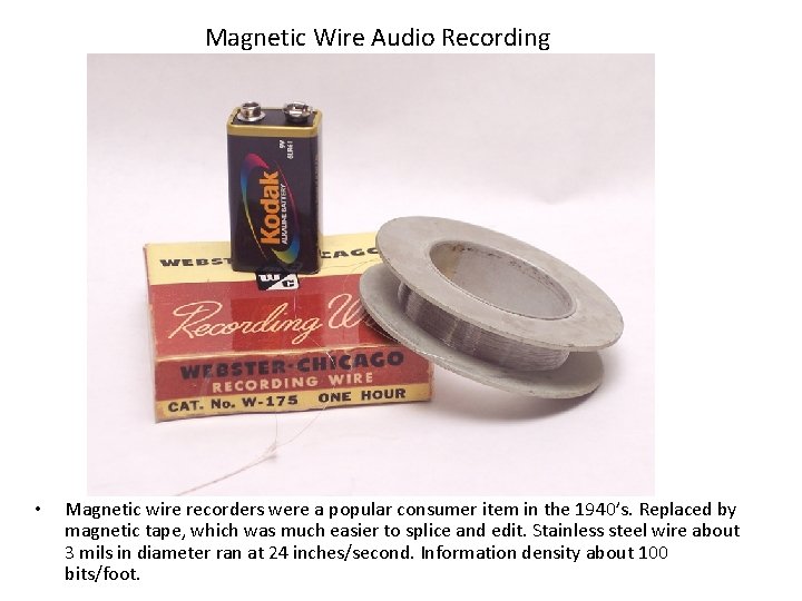 Magnetic Wire Audio Recording • Magnetic wire recorders were a popular consumer item in