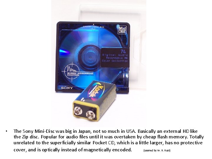  • The Sony Mini-Disc was big in Japan, not so much in USA.