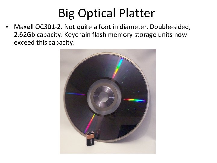 Big Optical Platter • Maxell OC 301 -2. Not quite a foot in diameter.