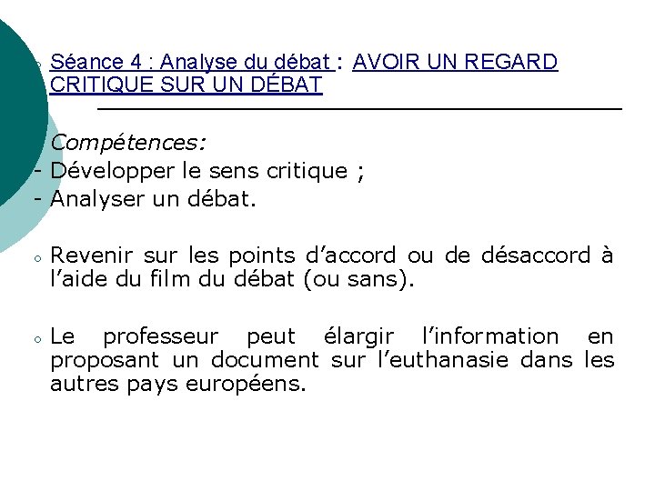 ○ Séance 4 : Analyse du débat : AVOIR UN REGARD CRITIQUE SUR UN