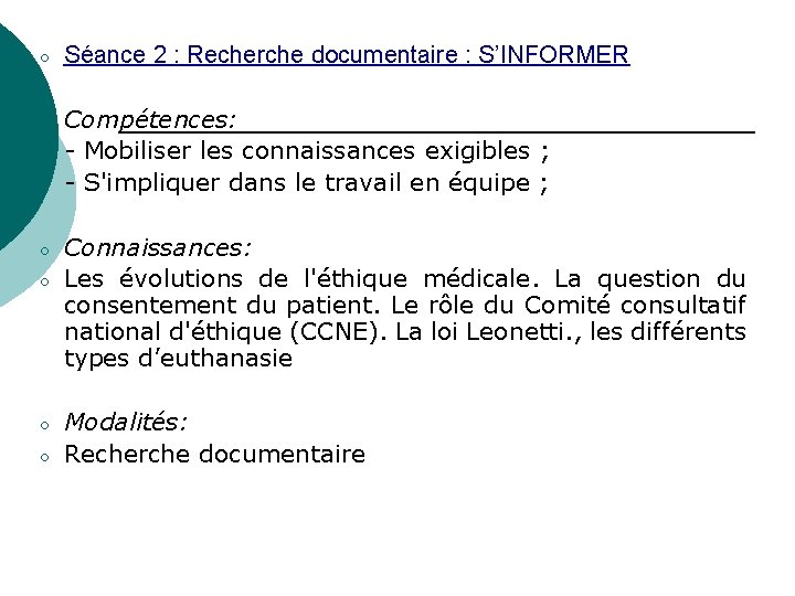 ○ Séance 2 : Recherche documentaire : S’INFORMER ○ Compétences: - Mobiliser les connaissances