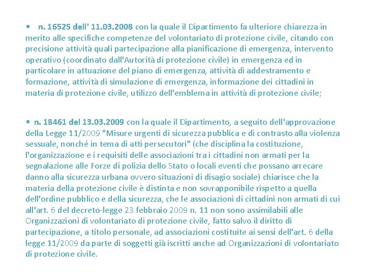  • n. 16525 dell' 11. 03. 2008 con la quale il Dipartimento fa