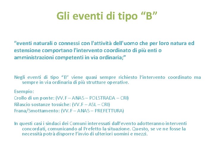 Gli eventi di tipo “B” “eventi naturali o connessi con l'attività dell'uomo che per