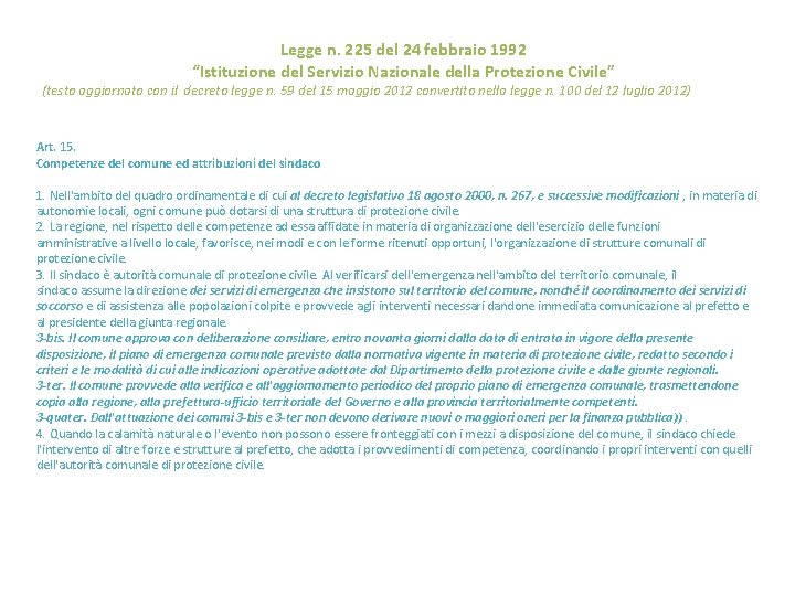 Legge n. 225 del 24 febbraio 1992 “Istituzione del Servizio Nazionale della Protezione Civile”