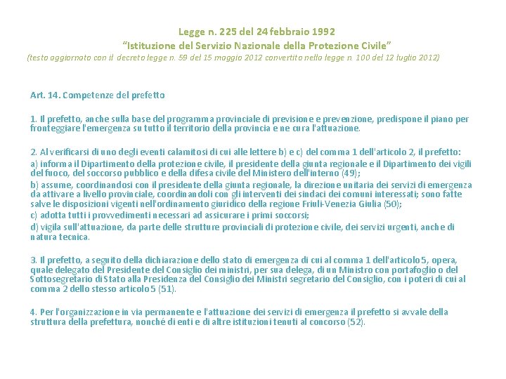 Legge n. 225 del 24 febbraio 1992 “Istituzione del Servizio Nazionale della Protezione Civile”