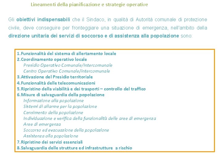 Lineamenti della pianificazione e strategie operative Gli obiettivi indispensabili che il Sindaco, in qualità