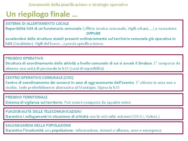 Lineamenti della pianificazione e strategie operative Un riepilogo finale … SISTEMA DI ALLERTAMENTO LOCALE