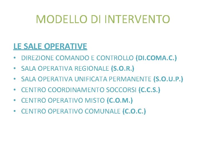 MODELLO DI INTERVENTO LE SALE OPERATIVE • • • DIREZIONE COMANDO E CONTROLLO (DI.