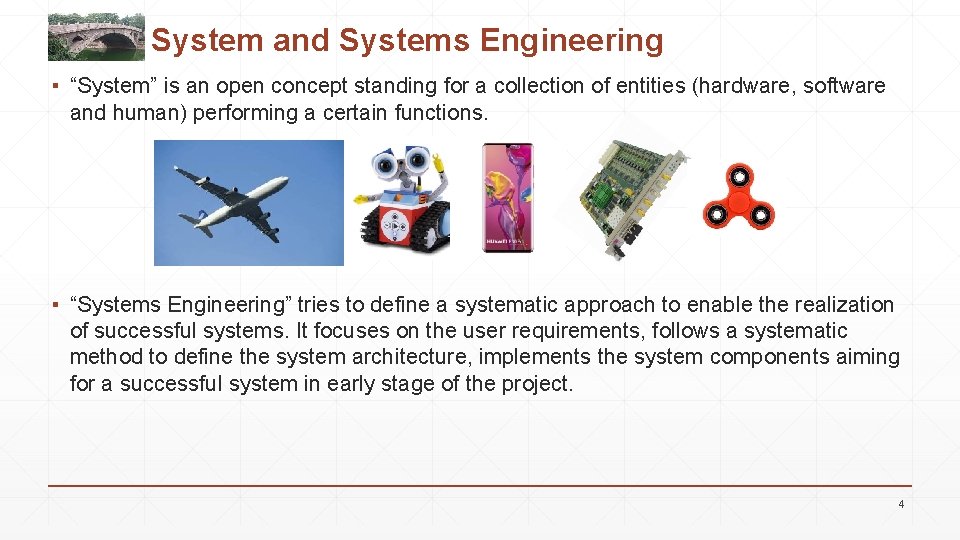 System and Systems Engineering ▪ “System” is an open concept standing for a collection