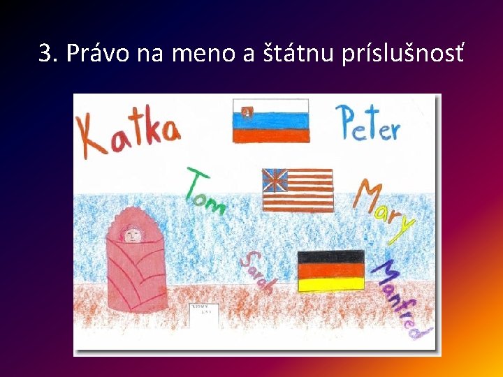 3. Právo na meno a štátnu príslušnosť 