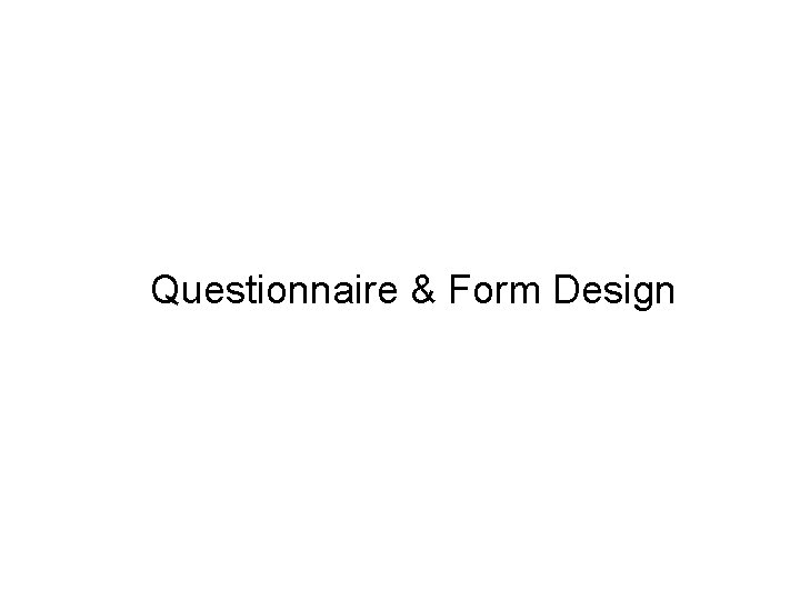  Questionnaire & Form Design 