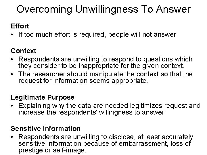 Overcoming Unwillingness To Answer Effort • If too much effort is required, people will