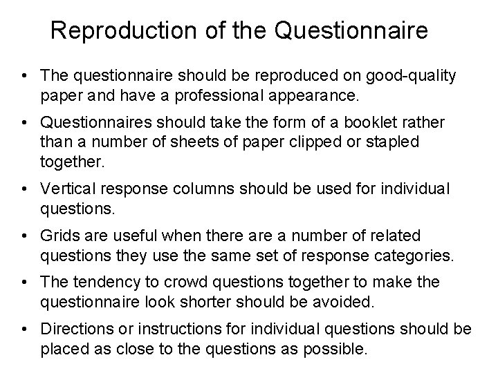 Reproduction of the Questionnaire • The questionnaire should be reproduced on good-quality paper and