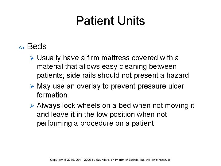 Patient Units Beds Usually have a firm mattress covered with a material that allows