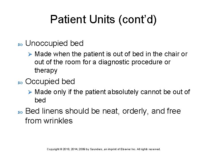 Patient Units (cont’d) Unoccupied bed Ø Occupied bed Ø Made when the patient is